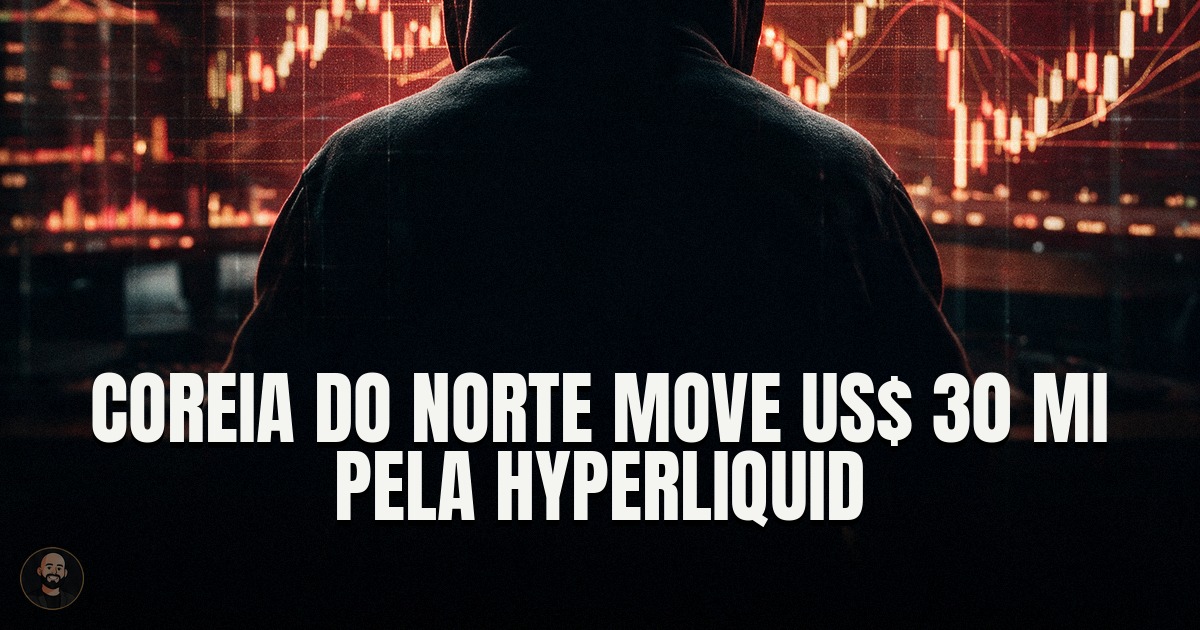 Capa do post: Hackers da Coreia do Norte movem US$ 30 mi em bitcoin pela Hyperliquid em plena negociação para entrar nos EUA