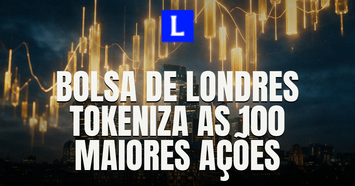 Capa do post: Bolsa de Londres fecha com a Kraken para tokenizar as 100 maiores empresas do Reino Unido