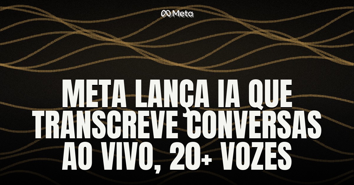 Capa do post: Meta lança Muse Voice Transcribe: IA que transcreve conversas ao vivo e separa mais de 20 vozes