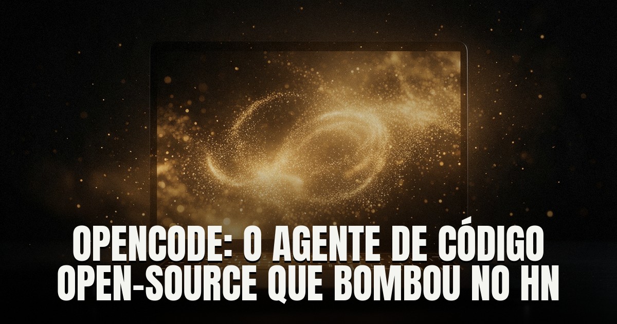 Capa do post: OpenCode: o agente de código open-source que bateu recorde no Hacker News e passou de 14 mil estrelas em 48 horas