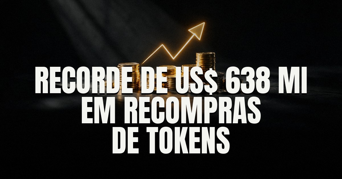 Capa do post: Projetos cripto gastam recorde de US$ 638 milhões em recompras de tokens em 2026