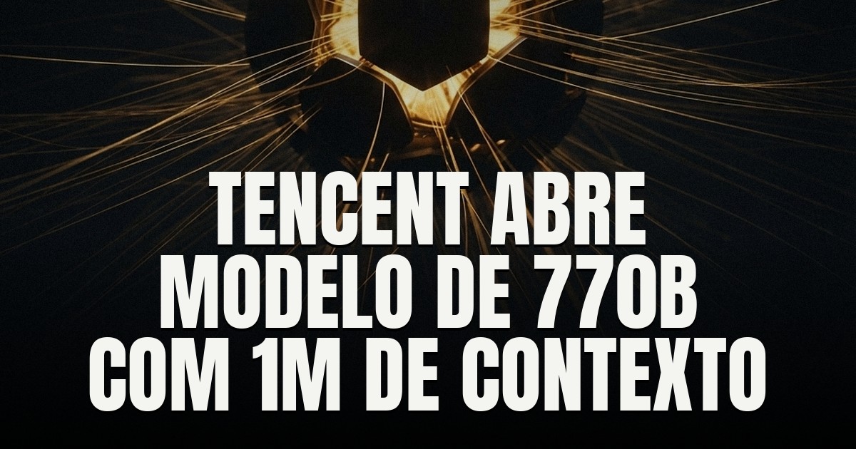 Capa do post: Tencent libera Hy4 preview: open-source com 770 bilhões de parâmetros e 1 milhão de tokens de contexto